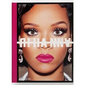 Rihanna The Rihanna Book Hardcover by Phaidon Coffee Table Art Fashion Music
